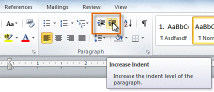 Click the Increase Indent command to increase the indent by increments